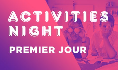 Soirée d’activités - Premier Jour